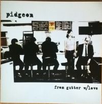 Pidgeon - From Gutter w/love