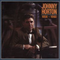 Johnny Horton - 1956-1960