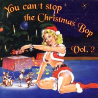 VA: - You Can't Stop The Christmas Bop Vol. 2