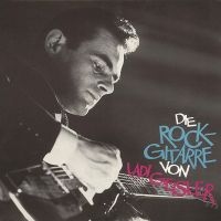 Ladi Geisler - Die Rock Gitarre Von Ladi Geisler
