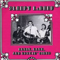 Sleepy LaBeef - Early, Rare, And Rockin' Sides