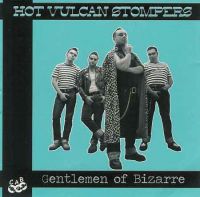 Hot Vulcan Stompers - Gentlemen Of Bizarre