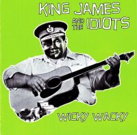 King James And The Idiots - Wicky Wacky