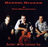 Darrel Higham and The Enforcers - Rockin' At The Coconut Top