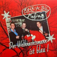 Rock-A-Billy Mafia - Der Weihnachtsmann ist blau !