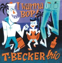 T-Becker Trio - I Wanna Bop EP