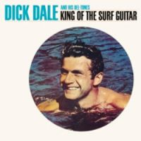 Dick Dale And His Del-Tones - King Of The Surf Guitar