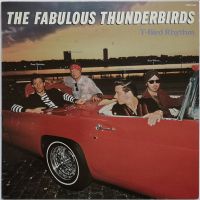 Fabulous Thunderbirds - T-Bird Rhythm
