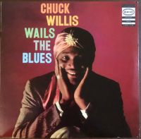 Chuck Willis - Wails The Blues