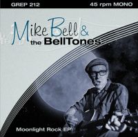 Mike Bell & The Belltones - Moonlight Rock EP