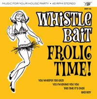 Whistle Bait - Frolic Time EP