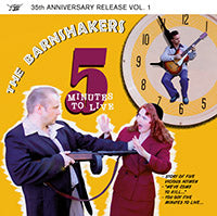 The Barnshakers - Five Minutes To Live - Goofin 35th Anniversary Release Vol.1