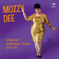 Mozzy Dee - Orale! / Mama Can Do It