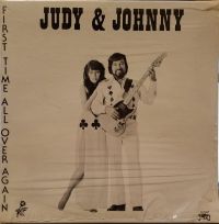 Judy & Johnny - First Time All Over Again