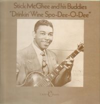 Stick McGhee And His Buddies - Drinkin' Wine Spo-Dee-O-Dee