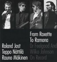 Dr Feelgood And Wilko Johnson On Record - From Roxette To Ramona
