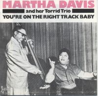 Martha Davis And Her Torrid Trio - You're On The Right Track Baby