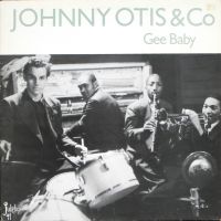 Johnny Otis & Co - Gee Baby
