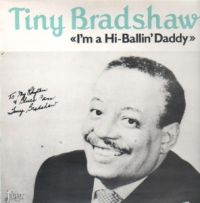 Tiny Bradshaw - I'm A Hi-Ballin' Daddy