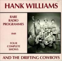 Hank Williams With His Drifting Cowboys - Rare Radio Programmes - 1949