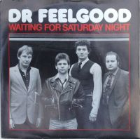 Dr. Feelgood - Waiting For Saturday Night / Eileen