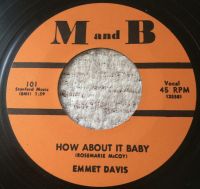 Emmet Davis - You Changed My Night Into Day / How About It Baby