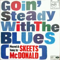 Skeets McDonald ‎ - Goin' Steady With The Blues