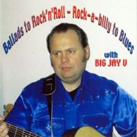 Big Jay V - Ballads To Rock'n'Roll - Rockabilly to Blues
