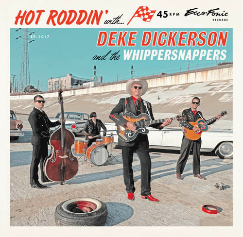Deke Dickerson and the Whippersnappers. Hot Roddin' with   7"EP & CDEP