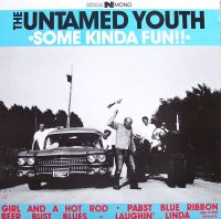 Untamed Youth - Some Kinda Fun!