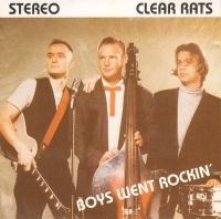 Clear Rats - Boys Went Rockin'