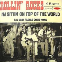 Rollin' Rocks - I'm Sittin' On Top Of The World / Baby Please Come Home