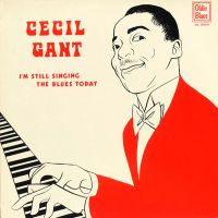 Cecil Gant - I'm Still Singing The Blues Today