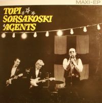 Topi Sorsakoski & Agents - Maxi-EP