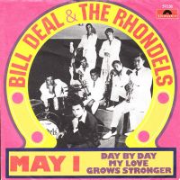 Bill Deal & The Rhondels - May I / Day By Day My Love Grows Stronger