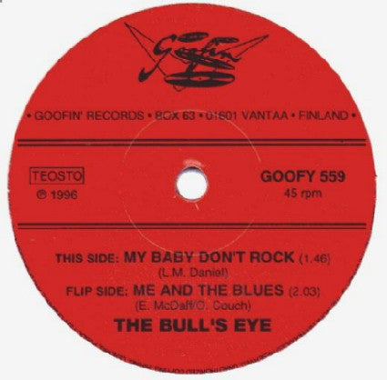 Bulls Eye - My Baby Don't Rock / Me And The Blues