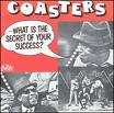 Coasters - What Is The Secret Of Your Success