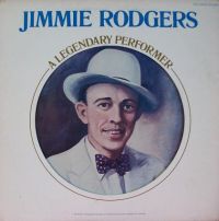 Jimmie Rodgers - A Legendary Performer