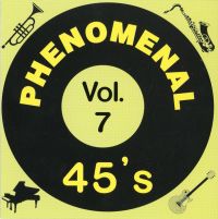 VA: - Phenomenal 45's Vol. 7