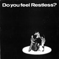 Restless - Do You Feel Restless?