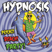 Hypnosis - Psycho! Beach! Party!