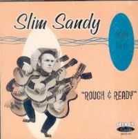 Slim Sandy - Rough & Ready