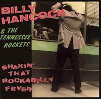 Billy Hancock & The Tennessee Rockets - Shakin' That Rockabilly Fever