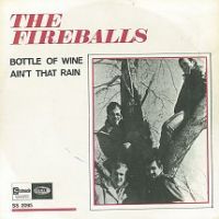 The Fireballs ‎ - Bottle Of Wine / Ain't That Rain