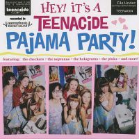 VA: - Hey! It's A Teenacide Pajama Party!