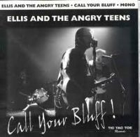 Ellis & The Angry Teens - Call Your Bluff