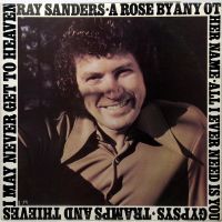 Ray Sanders - A Rose by Any Other Name