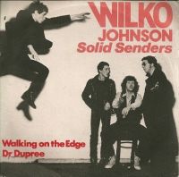 Wilko Johnson Solid Senders - Walking On The Edge / Dr Dupree