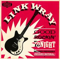 Link Wray - Good Rocking Tonight