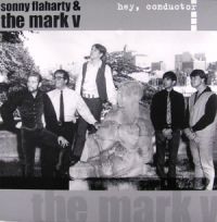 Sonny Flaharty & The Mark V - Hey, Conductor